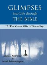 Glimpses into Life through The Bible: 7-The Great Gift of Sexuality