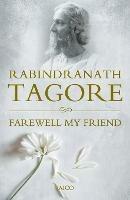 Farewell My Friend - Rabindranath Tagore - cover