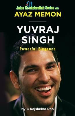 Yuvraj Singh: Powerful Elegance - Ayaz Memon,C. Rajshekar Rao - cover