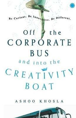 Off the Corporate Bus and into the Creativity Boat - cover