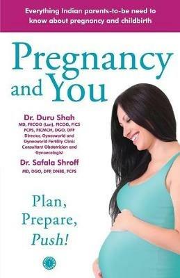 Pregnancy and You:: Plan, Prepare Push! - Safala Shroff - cover