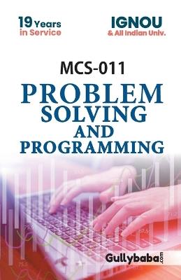 MCS-011 Problem Solving And Programming - Dinesh Verma,S Roy - cover