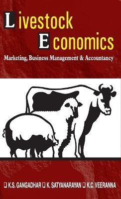 Livestock Economics: Marketing, Business Management and Accountancy - K. S. Gangadhar - cover