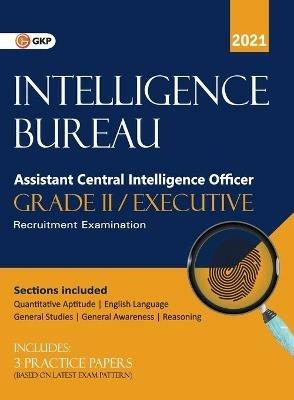 Intelligence Bureau 2021 Assistant Central Intelligence Officer (Grade II/Executive) - Gkp - cover