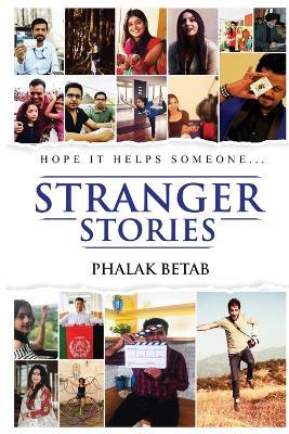 Stranger Stories: Hope it Helps Someone... - Phalak Betab - cover