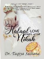 Halaal Love Starts After Nikah: Each soul striving hard to fall in Halaal love which Al-Malik has made, unknown to them their names were woven in crate.