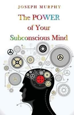 The Power Of Your Subconscious Mind - Joseph Murphy - cover