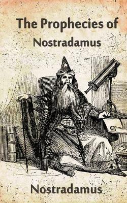 The Prophecies Of Nostradamus - Nostradamus - cover