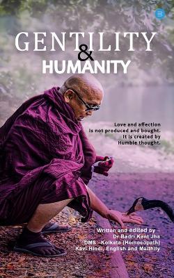 Gentility and humanity - Badri Kant Jha - cover