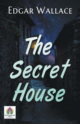 The Secret House - Edgar Wallace - cover