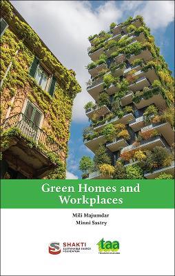 Green Homes and Workplaces - Mili Majumdar,Minni Sastry - cover
