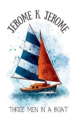 Three Men in a Boat - Jerome K Jerome - cover