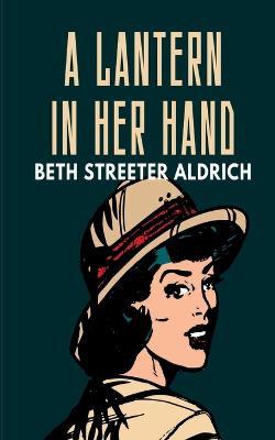 A Lantern in Her Hand - Bess Streeter Aldrich - cover