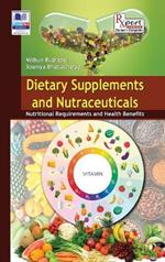 Dietary Supplements and Nutraceuticals: Nutritional Requirements and Health Benefits