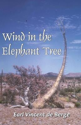 Wind in the Elephant Tree - Earl Vincent de Berge - cover