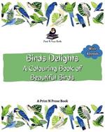 Birds Delight: A Colouring Book of Beautiful Birds