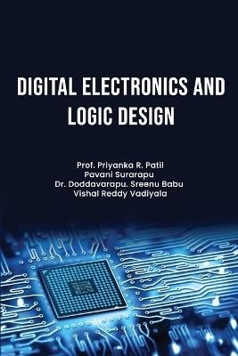 Digital Electronics and Logic Design - Prof Priyanka R Patil,Pavani Surarapu - cover