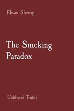 The Smoking Paradox: Unfiltered Truths