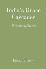 India's Grace Cascades: Whispering Stories