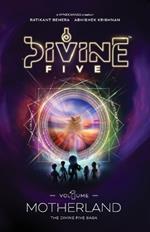 Divine Five - Volume 1 Motherland
