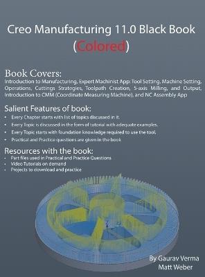 Creo Manufacturing 11.0 Black Book: (Colored) - Gaurav Verma,Matt Weber - cover