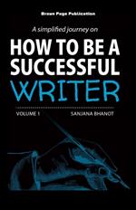 How to be a Successful Writer.