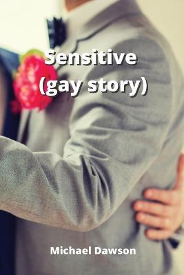 Sensitive (gay story) - Michael Dawson - cover