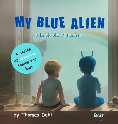 My Blue Alien: A book about racism - Thomas Dahl - cover