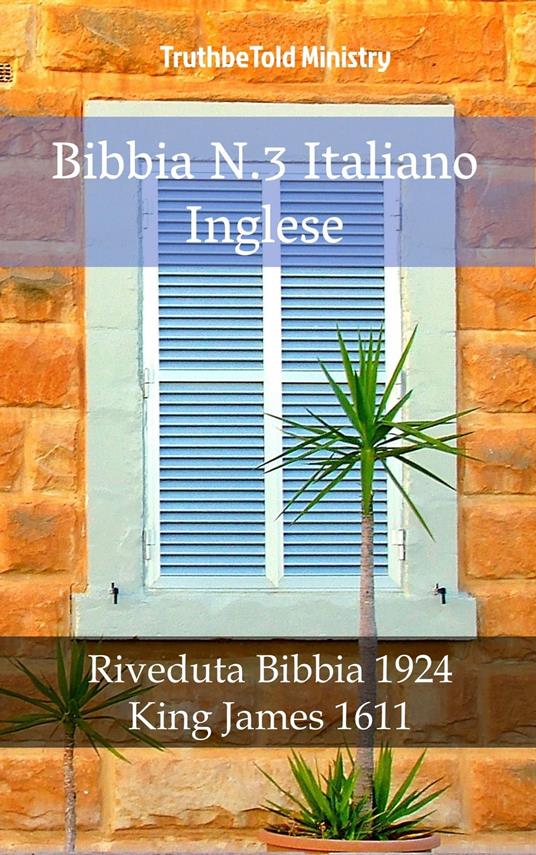 Bibbia N.3 Italiano Inglese - Truthbetold Ministry,Giovanni Luzzi - ebook