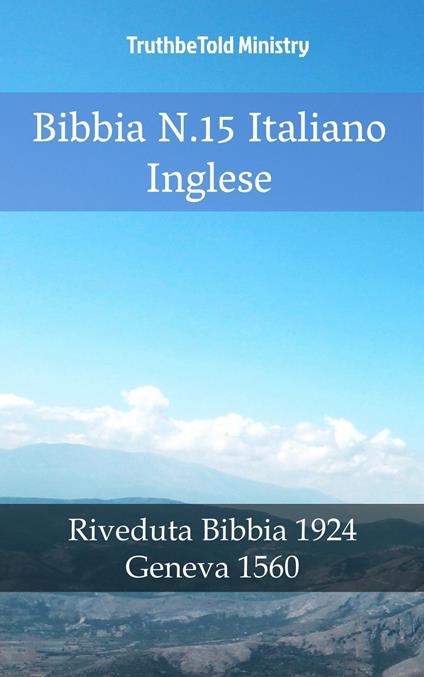 Bibbia N.15 Italiano Inglese - Truthbetold Ministry,Giovanni Luzzi - ebook