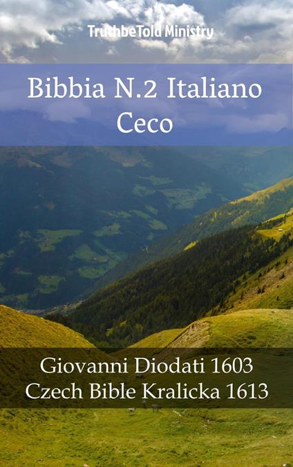 Bibbia N.2 Italiano Ceco - Truthbetold Ministry,Giovanni Diodati - ebook