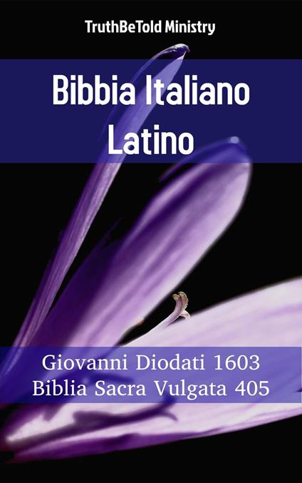 Bibbia Italiano Latino - Truthbetold Ministry,Giovanni Diodati - ebook