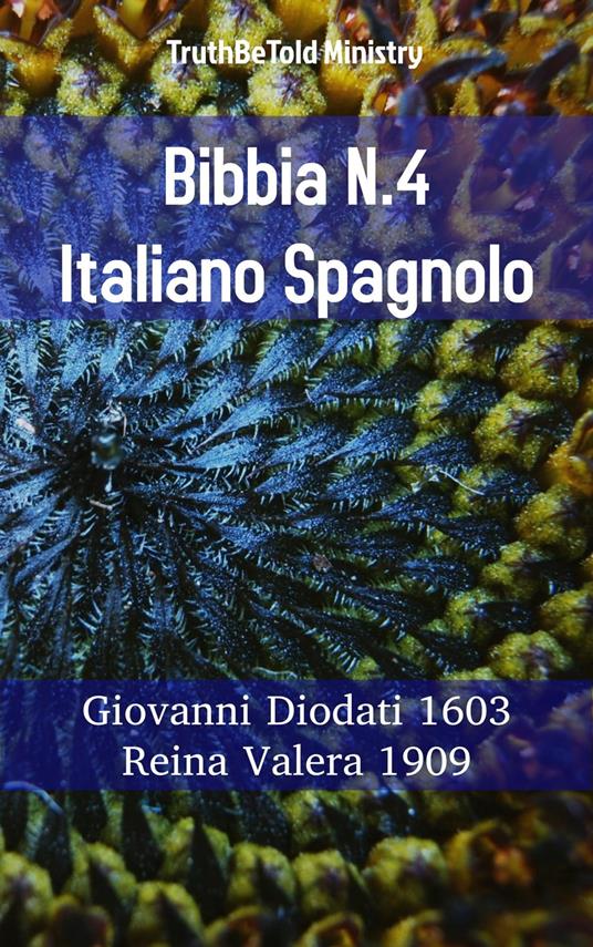 Bibbia N.4 Italiano Spagnolo - Truthbetold Ministry,Giovanni Diodati - ebook