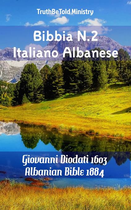 Bibbia N.2 Italiano Albanese - Truthbetold Ministry,Giovanni Diodati - ebook