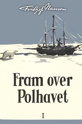 Fram over Polhavet I - Fridtjof Nansen - cover