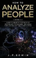 How to Analyze People: 2 Books in 1 - Guide to Reading Anyone with Psychology Techniques, Including Dark Psychology and Manipulation - J P Edwin - cover