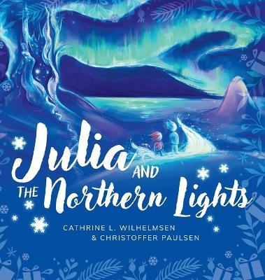 Julia and the Northern Lights - Cathrine L Wilhelmsen - cover