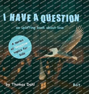 I Have A Question: a book about how babies are made - Thomas Dahl - cover