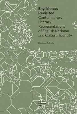 Englishness Revisited - Contemporary Literary Representations of English National and Cultural Identity - Karolina Kolenda - cover