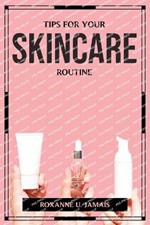 Tips for Your Skincare Routine