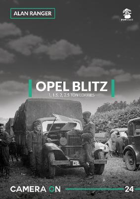 Opel Blitz 1, 1.5, 2, 2.5 Ton Lorries - Alan Ranger - cover