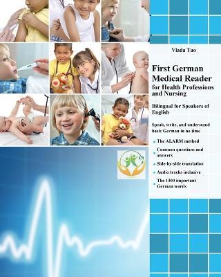 First German Medical Reader for Health Professions and Nursing: Bilingual for Speakers of English - Vlada Tao - cover