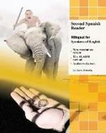 Second Spanish Reader: Bilingual for Speakers of English