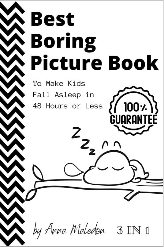 Best Boring Picture Book To Make Kids Fall Asleep in 48 Hours or Less - Anna Maledon - ebook