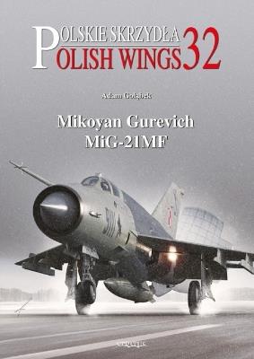 Mikoyan Gurevich Mig-21mf - Adam Golabek,Andrzej M. Olejniczak - cover