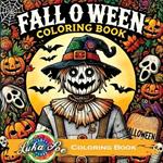 Fall O Ween Coloring Book: Spooky Halloween for Adults with Seasonal Scary Themes, Perfect for Relaxation