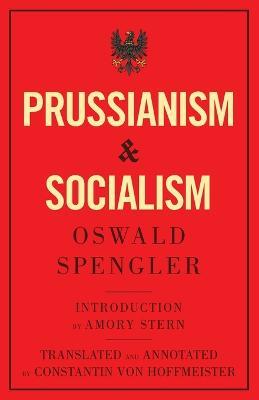 Prussianism and Socialism - Oswald Spengler - cover