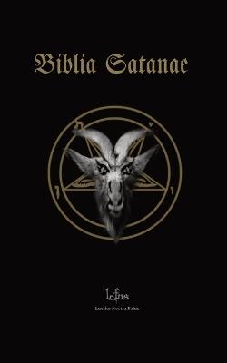Biblia Satanae: Traditional Satanic Anti-Bible - Lcf Ns - cover