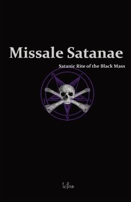 Missale Satanae: The Book of Satanic Rituals - Lcf Ns - cover