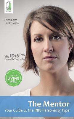 The Mentor: Your Guide to the Infj Personality Type - Jaroslaw Jankowski,Caryl Swift - cover